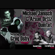 MICHAEL JANISCH & ARUÁN ORTIZ QUINTET feat. GREG OSBY