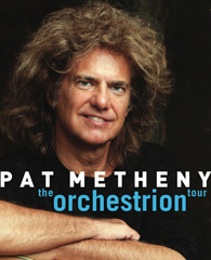 PAT METHENYThe Orchestrion Tour