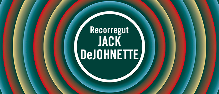 RECORREGUT JACK DeJOHNETTE