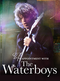 THE WATERBOYSAn appointment with The Waterboys